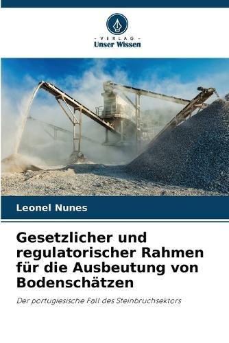 Gesetzlicher und regulatorischer Rahmen für die Ausbeutung von Bodenschätzen