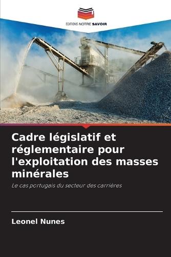 Cadre législatif et réglementaire pour l'exploitation des masses minérales