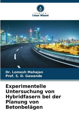 Experimentelle Untersuchung von Hybridfasern bei der Planung von Betonbelägen