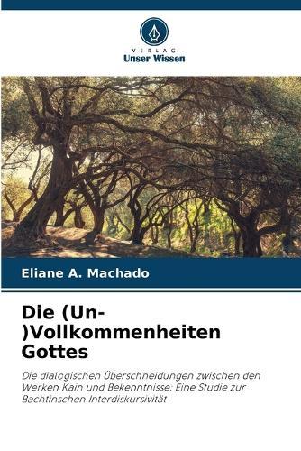 Die (Un-)Vollkommenheiten Gottes