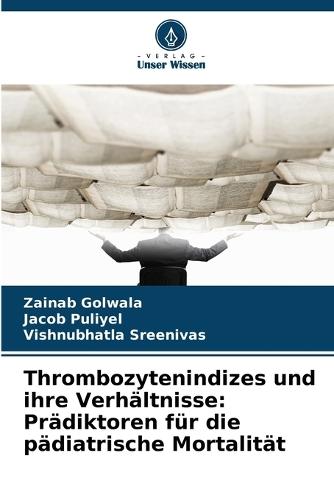 Thrombozytenindizes und ihre Verhältnisse: Prädiktoren für die pädiatrische Mortalität