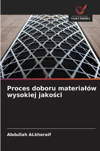 Proces doboru materialów wysokiej jakości