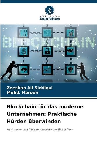 Blockchain für das moderne Unternehmen: Praktische Hürden überwinden