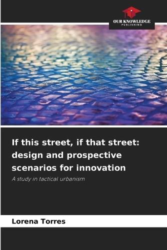 If this street, if that street: design and prospective scenarios for innovation