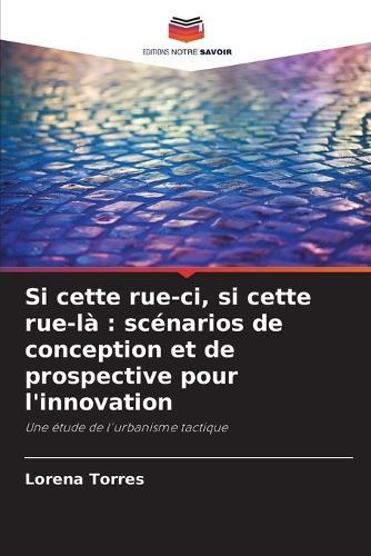 Si cette rue-ci, si cette rue-là: scénarios de conception et de prospective pour l'innovation