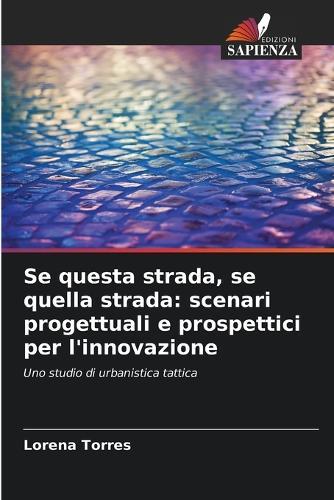 Se questa strada, se quella strada: scenari progettuali e prospettici per l'innovazione