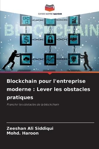 Blockchain pour l'entreprise moderne: Lever les obstacles pratiques