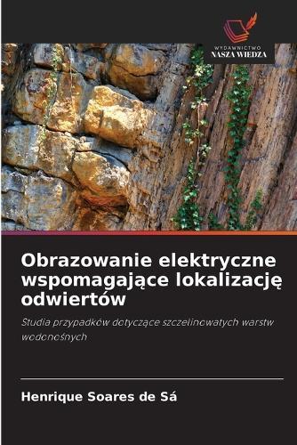 Obrazowanie elektryczne wspomagające lokalizację odwiertów