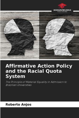 Affirmative Action Policy and the Racial Quota System