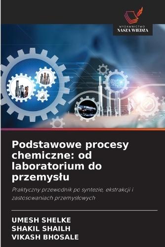 Podstawowe procesy chemiczne: od laboratorium do przemyslu