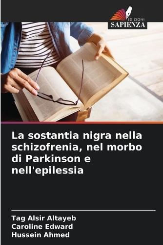 La sostantia nigra nella schizofrenia, nel morbo di Parkinson e nell'epilessia