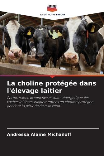 La choline protégée dans l'élevage laitier