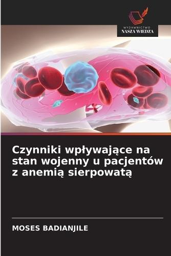 Czynniki wplywające na stan wojenny u pacjentów z anemią sierpowatą