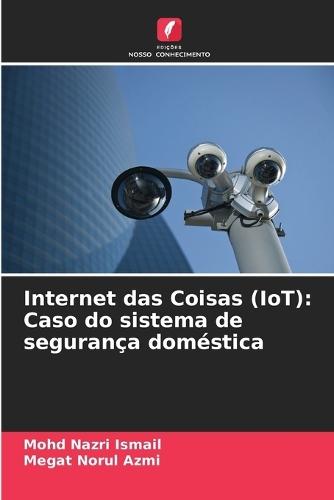 Internet das Coisas (IoT): Caso do sistema de segurança doméstica