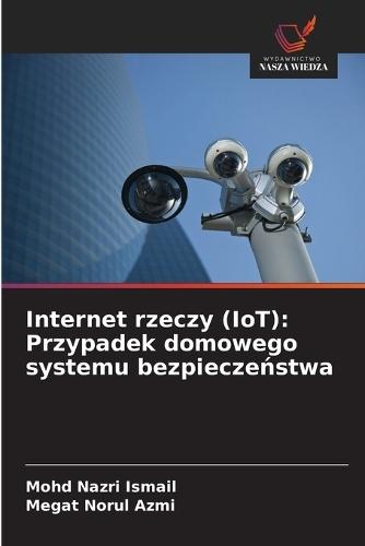 Internet rzeczy (IoT): Przypadek domowego systemu bezpieczeństwa