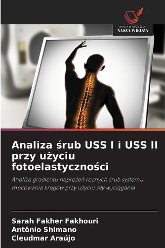Analiza śrub USS I i USS II przy użyciu fotoelastyczności