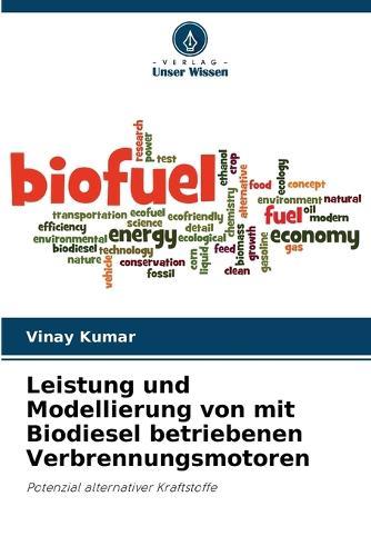 Leistung und Modellierung von mit Biodiesel betriebenen Verbrennungsmotoren