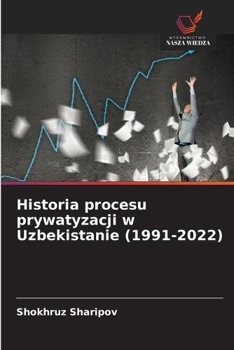 Historia procesu prywatyzacji w Uzbekistanie (1991-2022)