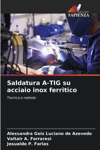 Saldatura A-TIG su acciaio inox ferritico