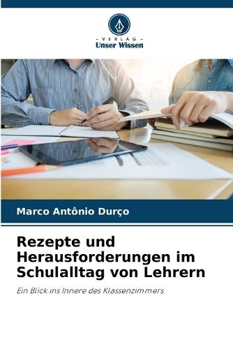 Rezepte und Herausforderungen im Schulalltag von Lehrern