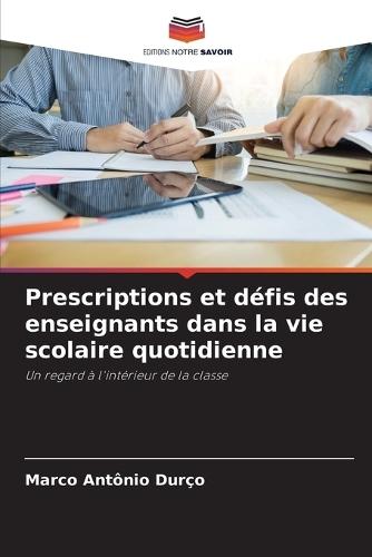 Prescriptions et défis des enseignants dans la vie scolaire quotidienne