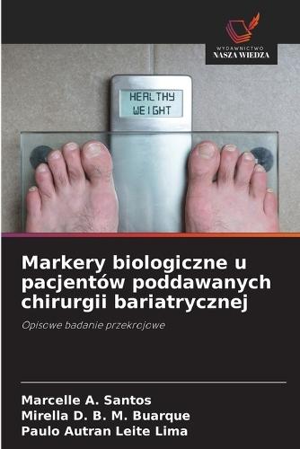 Markery biologiczne u pacjentów poddawanych chirurgii bariatrycznej