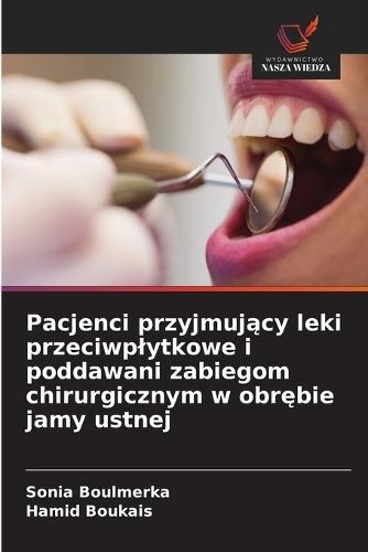 Pacjenci przyjmujący leki przeciwplytkowe i poddawani zabiegom chirurgicznym w obrębie jamy ustnej