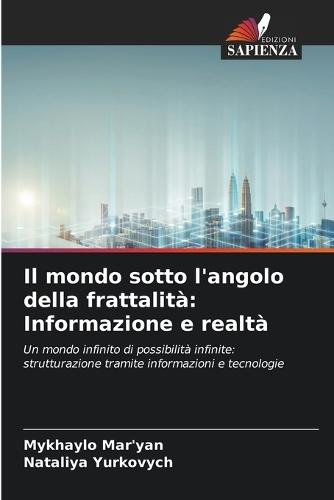 Il mondo sotto l'angolo della frattalità: Informazione e realtà
