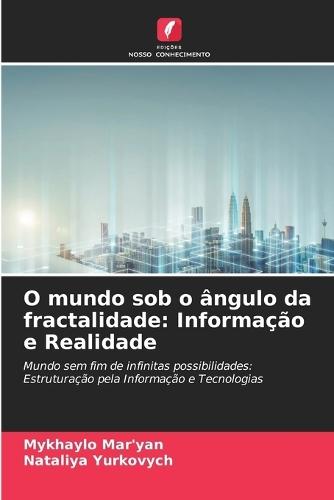 O mundo sob o ângulo da fractalidade: Informação e Realidade