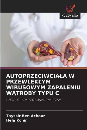 Autoprzeciwciala W Przewleklym Wirusowym Zapaleniu WĄtroby Typu C