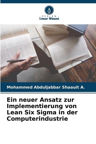 Ein neuer Ansatz zur Implementierung von Lean Six Sigma in der Computerindustrie