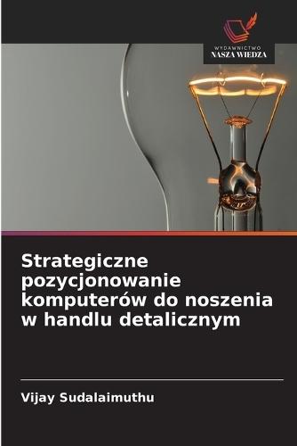 Strategiczne pozycjonowanie komputerów do noszenia w handlu detalicznym