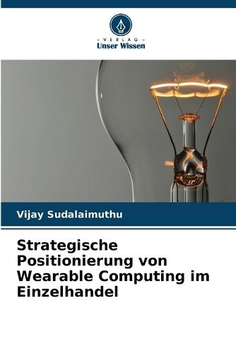 Strategische Positionierung von Wearable Computing im Einzelhandel