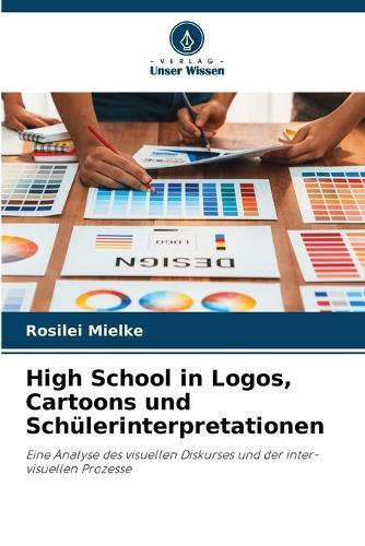 High School in Logos, Cartoons und Schülerinterpretationen