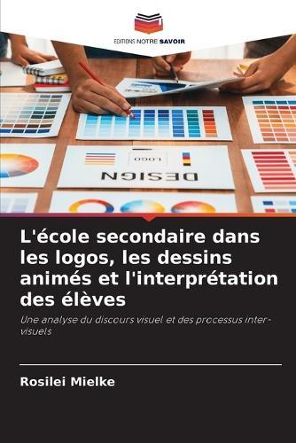 L'école secondaire dans les logos, les dessins animés et l'interprétation des élèves