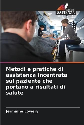 Metodi e pratiche di assistenza incentrata sul paziente che portano a risultati di salute