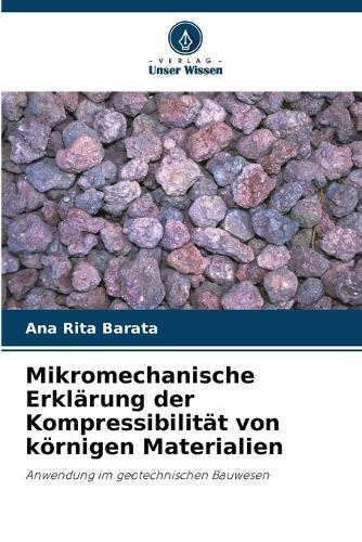 Mikromechanische Erklärung der Kompressibilität von körnigen Materialien