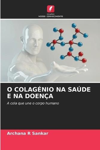 O Colagénio Na Saúde E Na Doença
