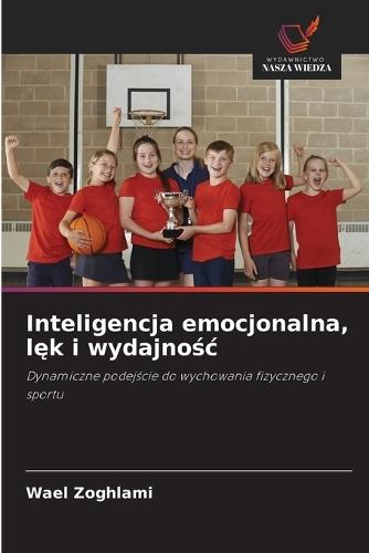 Inteligencja emocjonalna, lęk i wydajnośc