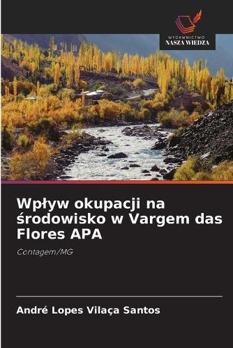 Wplyw okupacji na środowisko w Vargem das Flores APA