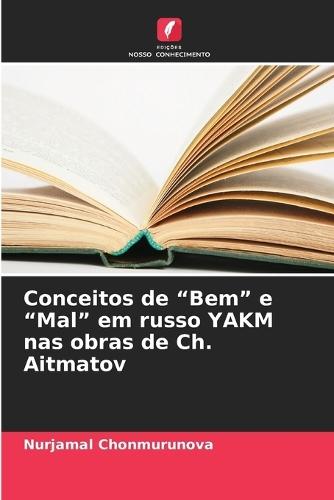 Conceitos de ""Bem"" e ""Mal"" em russo YAKM nas obras de Ch. Aitmatov