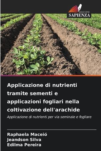 Applicazione di nutrienti tramite sementi e applicazioni fogliari nella coltivazione dell'arachide