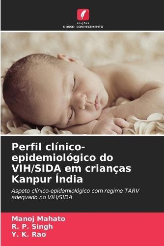 Perfil clínico-epidemiológico do VIH/SIDA em crianças Kanpur Índia