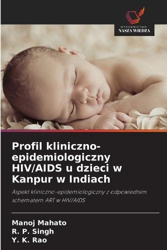 Profil kliniczno-epidemiologiczny HIV/AIDS u dzieci w Kanpur w Indiach