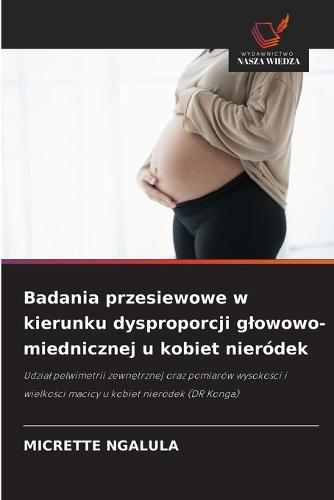 Badania przesiewowe w kierunku dysproporcji glowowo-miednicznej u kobiet nieródek