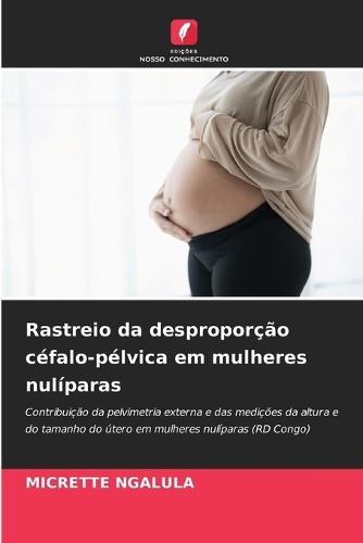 Rastreio da desproporção céfalo-pélvica em mulheres nulíparas