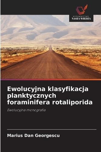 Ewolucyjna klasyfikacja planktycznych foraminifera rotaliporida