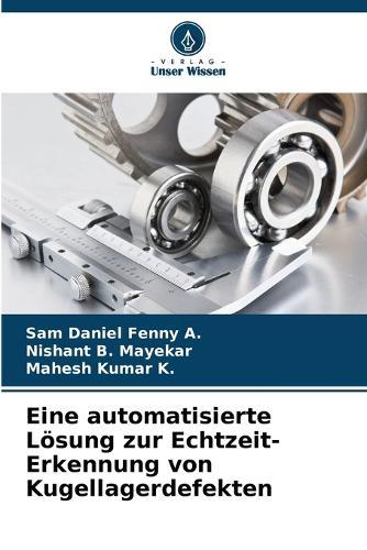 Eine automatisierte Lösung zur Echtzeit-Erkennung von Kugellagerdefekten