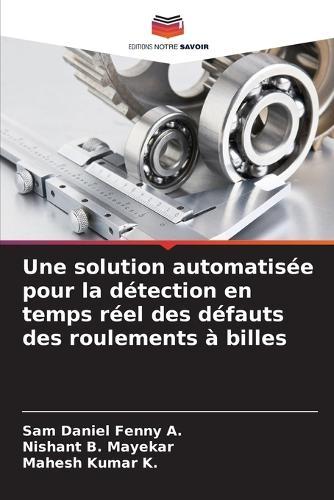 Une solution automatisée pour la détection en temps réel des défauts des roulements à billes