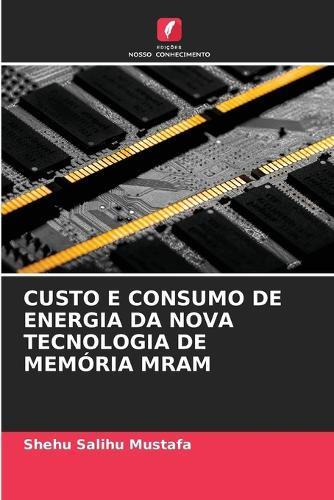 Custo E Consumo de Energia Da Nova Tecnologia de Memória Mram